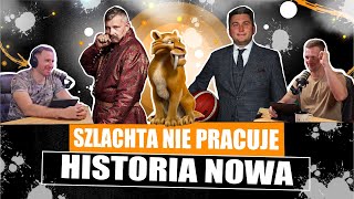 #49 Szlachta nie pracuje - historia nie tak stara