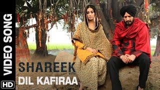 Dil Kafiraa (Official Video Song) Shareek | Jimmy Sheirgill, Mahie Gill | Mickey Singh