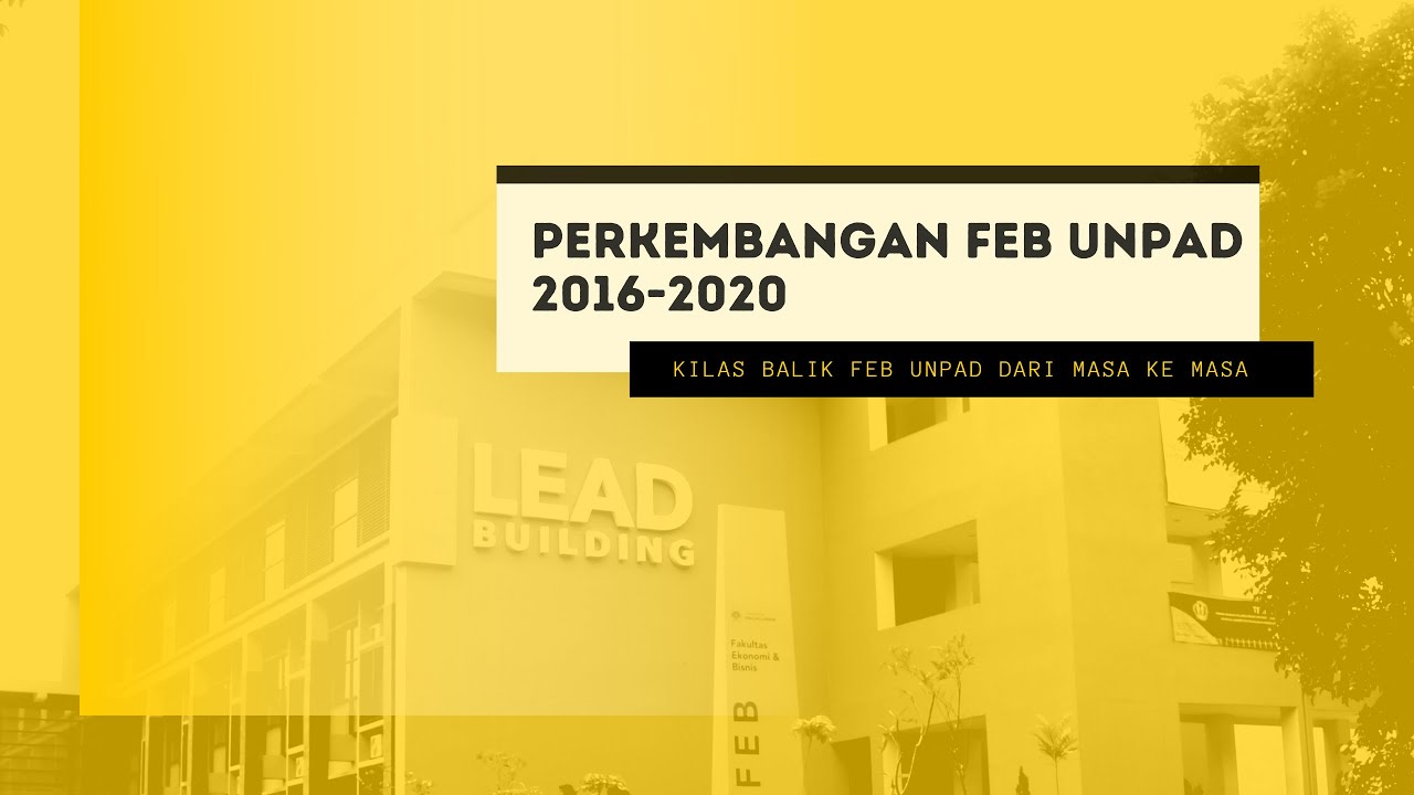 Perkembangan FEB Unpad 2016-2020 - YouTube