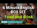BOX SET: 6 Minute English - 'Food and Drink' English mega-class! One hour of new vocabulary!