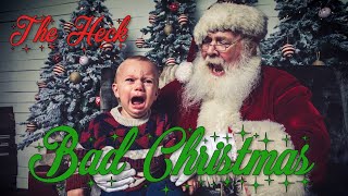 THE HECK - BAD CHRISTMAS