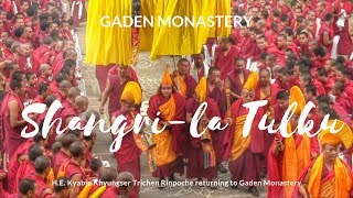 Ganden Monastery | Shangrila Tulku Kyabje Khyungser Trichen Rinpoche