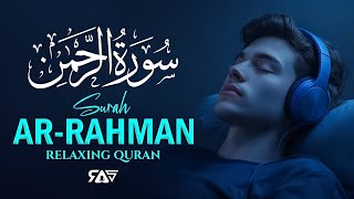 Surah Ar-Rahman سورة الرحمن | Marvelous Relaxing Soul Soothing Quran Recitation | RAS