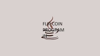 Flip Coin Program in Java