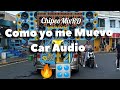 TEMA PARA CHIPEO - Como Yo Me Muevo, Car Audio 🎛️