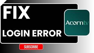 How to Fix Acorn TV Login Error | Step-by-Step Solution (2026)