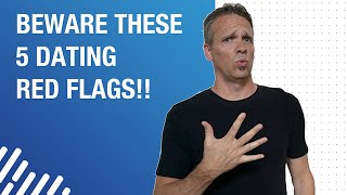 5 Red Flags to Never Ignore When Dating