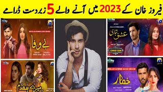 Top 5 Upcoming dramas Of Feroz Khan| Feroz Khan Upcoming drama 2023- 2024 |