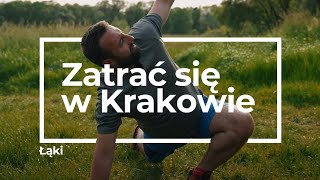 Zatrać się w Krakowie S01E03 Łąki