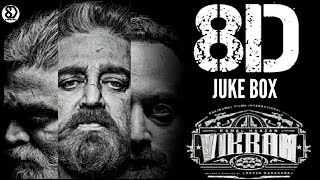 Vikram Tamil Jukebox (8D AUDIO) | Kamal Haasan | Vijay Sethupathi | Anirudh Ravichander| 8D SURROUND