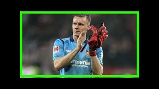 Breaking News | Arsenal transfer news: Bernd Leno speaks out for first time since joining Unai Emer