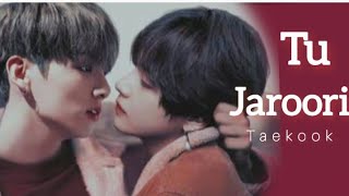 Tu jaroori - Taekook ( Vkook hindi fmv )[bollywood X taekoook]