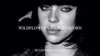 WILDFLOWER x JOHN REDCORN (CHVMELEON Edit)