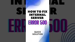 How To Fix Internal Server Error 500 Quick Solution Shorts