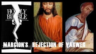 Marcion's Rejection of Yahweh