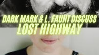 Lost Highway discussion and analysis with Dark Mark and L. Faunt