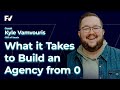 What it Takes to Build an Agency from 0 - Kyle Vamvouris, CEO of Vouris