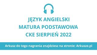 Matura poprawkowa sierpień 2022 język angielski podstawowy nagranie