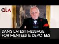 Dan's Latest Message For Mentees and Devotees