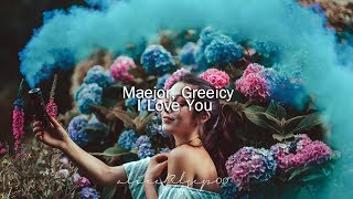 Maejor, Greeicy - I Love You (Letra Español)