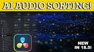 Revolutionizing Audio Editing with DaVinci Resolve 18.5's AI-Powered Audio Classification