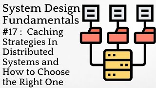#17 : Caching Strategies In Distributed Systems | System Design Fundamentals