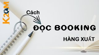 Cách đọc carrier booking hàng xuất / Cùng nhau đọc thử 1 carrier booking confirmation.