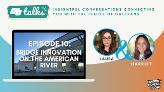CT Talks Episode 10: Bridge Innovation on the American River