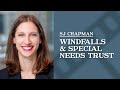 What is a special needs trust and how is it used when there is a windfall? | SJ Chapman