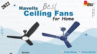 Best Havells Ceiling Fans For Home In India 2022 // Ceiling Fan // Hight Speed Fan // Best Fan