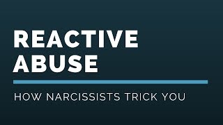 Reactive Abuse | How the Narcissist Makes YOU Look Bad