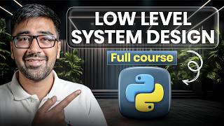 Low Level Design in Python | Free Complete Course | OOPs, SOLID, Design Patterns