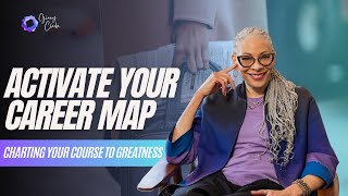 Activate Your Career Map: Navigating Your Career