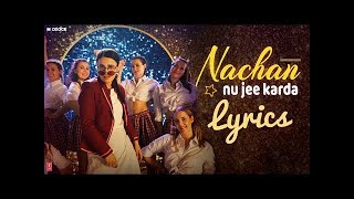 Nachan Nu Jee Karda ( Full Song With LYRICS )Angrezi Medium | Romy, Nikhita | Radhika Madan