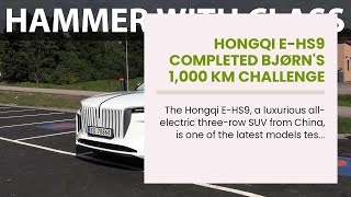 Hongqi E-HS9 Completed Bjørn's 1,000 Km Challenge In 11 Hours