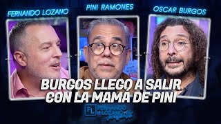 Burgos llego a salir con la mamá de Pini - Oscar Burgos y Pini Ramones