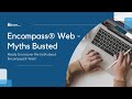 Encompass® Web - Myths Busted