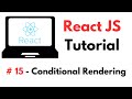 React Tutorial: #15 - Conditional Rendering