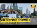 4K/60FPS | Walk From JPO Pinisi To Bundaran HI | Jakarta Car Free Day