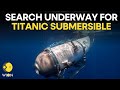 Time runs out for Titanic submersible as five people onboard the sub feared dead | WION Live