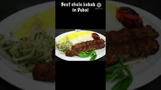 Best chelo kebab in Dubai UAE | #in love with these kebabs | Ultimate Delicacies