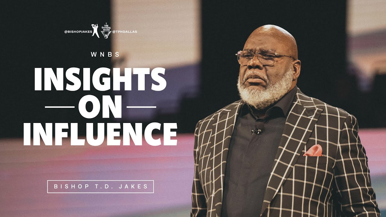 Insights On Influence - Bishop T.D. Jakes - YouTube