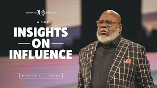 Insights on Influence - Bishop T.D. Jakes