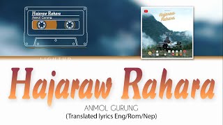 Anmol Gurung - Hajaraw Rahara (English Translation / Romanized / Nepali Lyrics)