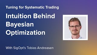 Tuning for Systematic Trading: Intuition Behind Bayesian Optimization