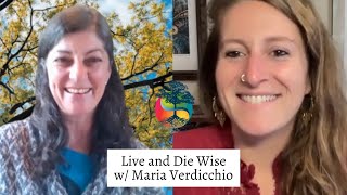 Live and Die Wise w/ Maria Verdicchio