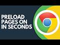 How to Preload Pages for Faster Browsing in Chrome