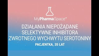 Dr n. farm. Piotr Merks -  Działania niepożądane selektywne inhibitory zwrotnego wychwytu serotoniny