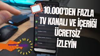 10.000^DEN FAZLA TELEVİZYON KANALI VE İÇERİĞİ ÜCRETSİZ İZLEYİN...