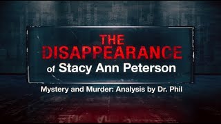 Part 2: The Disappearance of Stacy Ann Peterson | Mystery and Murder: Analysis by Dr. Phil